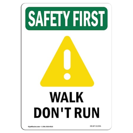 OSHA SAFETY FIRST Sign, Walk Don't Run W/ Symbol, 10in X 7in Rigid Plastic